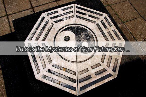 Unlock the Mysteries of Your Future Can My Master Diviner Tell You What the Fate Has in Store